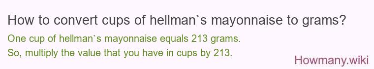 How to convert cups of hellman`s mayonnaise to grams?