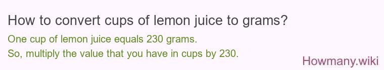 How to convert cups of lemon juice to grams?