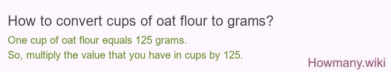How to convert cups of oat flour to grams?