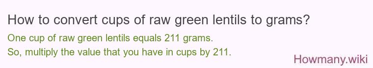 How to convert cups of raw green lentils to grams?