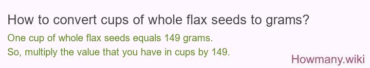 How to convert cups of whole flax seeds to grams?
