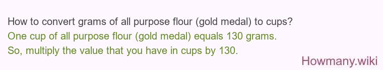 How to convert grams of all purpose flour (gold medal) to cups?