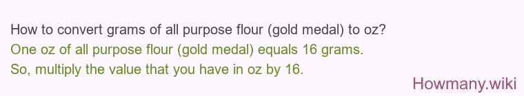 How to convert grams of all purpose flour (gold medal) to oz?