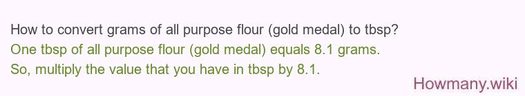 How to convert grams of all purpose flour (gold medal) to tbsp?