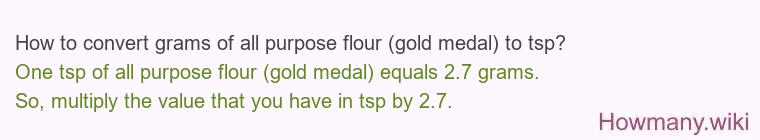 How to convert grams of all purpose flour (gold medal) to tsp?