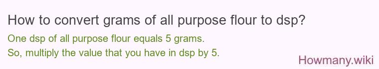 How to convert grams of all purpose flour to dsp?