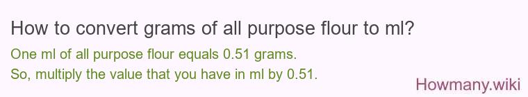 How to convert grams of all purpose flour to ml?