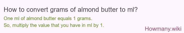 How to convert grams of almond butter to ml?