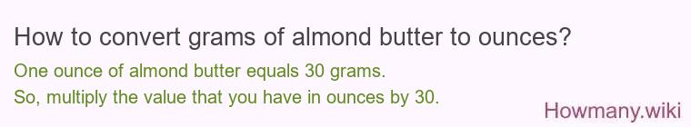 How to convert grams of almond butter to ounces?