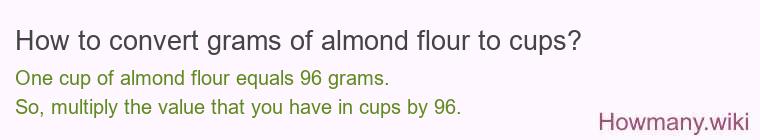 How to convert grams of almond flour to cups? How to convert grams of almond flour to cups?