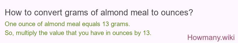 How to convert grams of almond meal to ounces?
