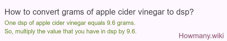 How to convert grams of apple cider vinegar to dsp?