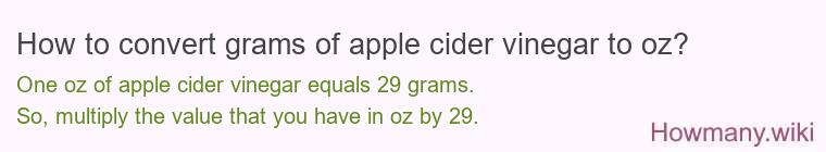 How to convert grams of apple cider vinegar to oz?