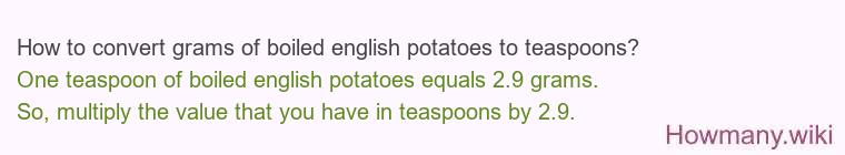 How to convert grams of boiled english potatoes to teaspoons?