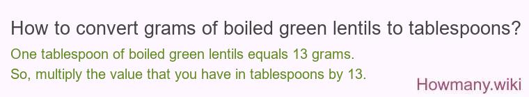 How to convert grams of boiled green lentils to tablespoons?