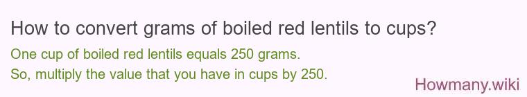 How to convert grams of boiled red lentils to cups?