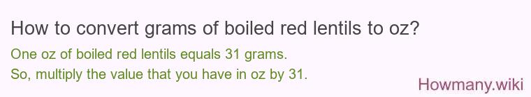 How to convert grams of boiled red lentils to oz?