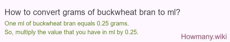 How to convert grams of buckwheat bran to ml?