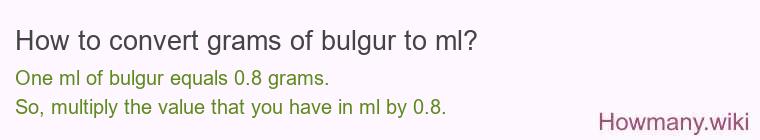 How to convert grams of bulgur to ml?