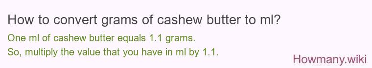 How to convert grams of cashew butter to ml?