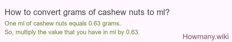 How to convert grams of cashew nuts to ml?