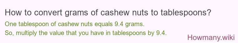 How to convert grams of cashew nuts to tablespoons?