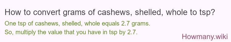 How to convert grams of cashews, shelled, whole to tsp?