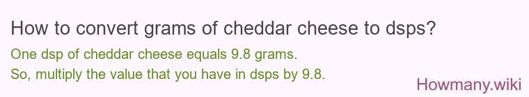 How to convert grams of cheddar cheese to dsps?