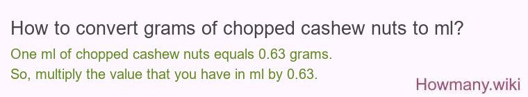 How to convert grams of chopped cashew nuts to ml?