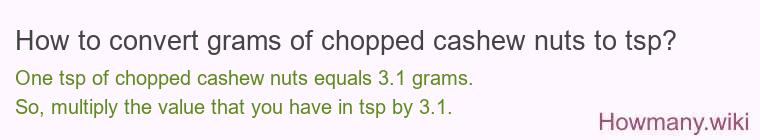 How to convert grams of chopped cashew nuts to tsp?