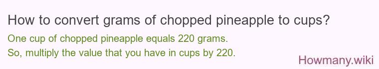 How to convert grams of chopped pineapple to cups?
