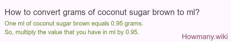 How to convert grams of coconut sugar brown to ml?