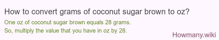 How to convert grams of coconut sugar brown to oz?