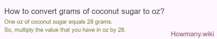 How to convert grams of coconut sugar to oz?