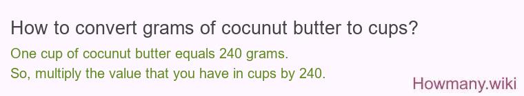 How to convert grams of cocunut butter to cups?