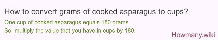 How to convert grams of cooked asparagus to cups?