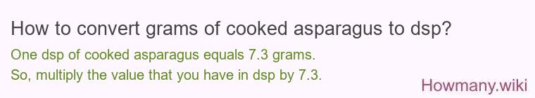 How to convert grams of cooked asparagus to dsp?