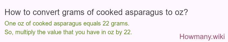 How to convert grams of cooked asparagus to oz?