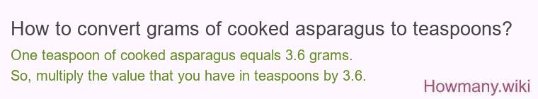How to convert grams of cooked asparagus to teaspoons?