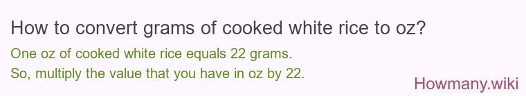 How to convert grams of cooked white rice to oz?