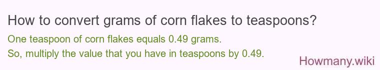 How to convert grams of corn flakes to teaspoons?