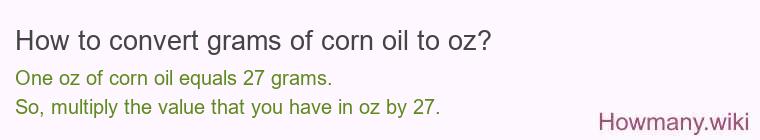 How to convert grams of corn oil to oz?