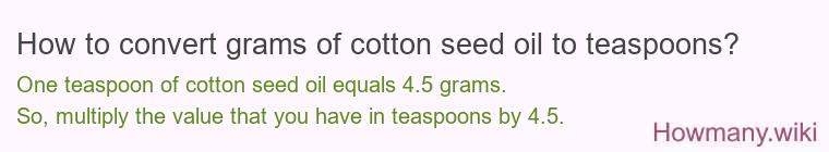 How to convert grams of cotton seed oil to teaspoons?