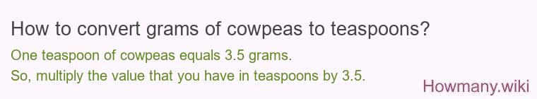 How to convert grams of cowpeas to teaspoons?