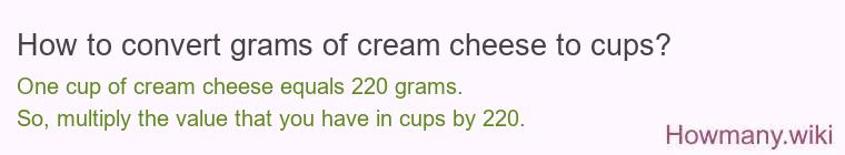 How to convert grams of cream cheese to cups?