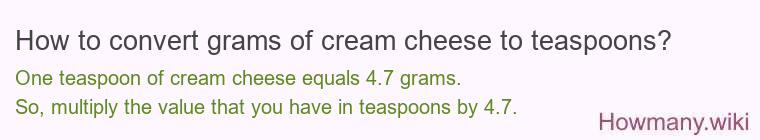 How to convert grams of cream cheese to teaspoons?