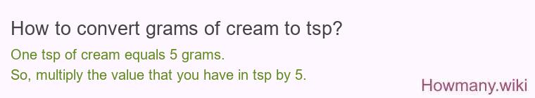 How to convert grams of cream to tsp?