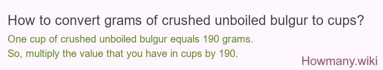 How to convert grams of crushed unboiled bulgur to cups?