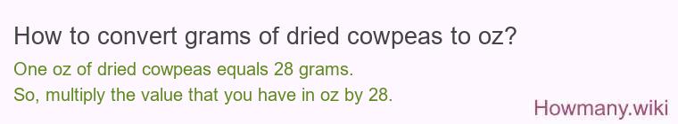 How to convert grams of dried cowpeas to oz?