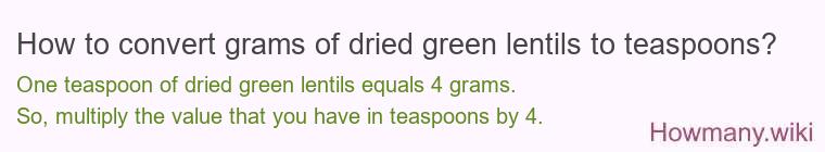 How to convert grams of dried green lentils to teaspoons?
